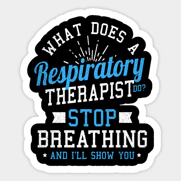 Respiratory Therapist shirts | Stop Breathing Gift Sticker by Gawkclothing